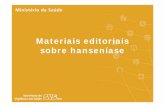 Materiais editoriais sobre hanseníase · CARTAZ -peça da Campanha ... síntese descritiva de dados de hanseníase em agosto de 2008, tratamento analítico de dados e estudo de tendência.