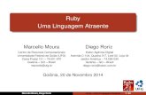 Ruby Uma Linguagem Atraente - UFG · Ruby e outras linguagem Ruby e duas partes Perl, uma parte Python, e uma parte de´ Smalltalk, disse Colin Steele 3. O que esperar: Linguagem