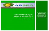 Segurança empresarial - Home | ABSEG · segurança empresarial e das atividades de SST, SP e SI. Definida a questão de pesquisa, cuidou-se de identificar e analisar, para as atividades
