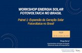 WORKSHOP ENERGIA SOLAR FOTOVOLTAICA NO BRASIL · Entraram na disputa: diesel, biodiesel, híbridos com solar e baterias, biomassa, biogás, gás natural Preços da ordem de R$ 1.000/MWh