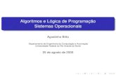 Algoritmos e Lógica de Programação Sistemas Operacionais · 2020-03-12 · Sistemas Assimétricos: processador primário, responsável pelo controle dos demais processadores (secundários)