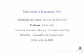 Mais sobre a linguagem Perlkon/MAC211/2009/Perl/Aula27.pdf · Perl em Bioinform atica I dada a restri˘c~ao de tempo, n~ao ser a poss vel mostrar, nesta aula, aplica˘c~oes de Bioinform