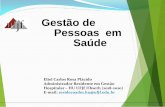 Gestão de Pessoas em Saúde - Universidade Federal de ... · A administração de recursos humanos nas organizações brasileiras "tem sua ... importante ferramenta de melhoria do