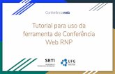 ferramenta de Conferência Web RNP Tutorial para uso da · AMADA —BRASIL rEC.æ RNP Conferência Web conferenciaweb.rnp.br /login Metrogyn SIORG SETI WhatsApp MetroGyn UFG UEG Anðnimas