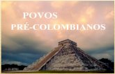 2- A América Pré-Colombiana · Os povos Pré-Colombianos ou Ameríndios tiveram processo diferenciados de estruturação de suas sociedades. Em 1492, quando Colombo aportou na América,