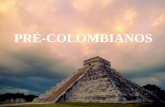 Apresentação do PowerPoint · alguns povos prÉ-colombianos alcanÇaram um elevado grau de desenvolvimento econÔmico, social e cultural. tinham uma sociedade bem organizada e viviam