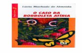 O caso da borboleta Atíria€¦ · Lúcia Machado de Almeida nasceu na Fazenda Nova Granja, município de Santa Luzia, Minas Gerais. Ainda criança, mudou-se para Belo Horizonte,