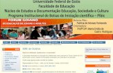 Universidade Federal de Goiás Faculdade de Educação Núcleo ...forumeja.org.br/go/sites/forumeja.org.br.go/files/... · Justificativa da Pesquisa •Pesquisa vinculada ao Projeto