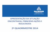 2º QUADRIMESTRE 2014 - transparencia.salvador.ba.gov.br · Orçamento de 2014, equivalente a 31,6%de seu montante. Em 31/08/2014 permanecem contingenciados R$ 1,5 bilhão , equivalentes