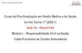 Curso de Pós-Graduação em Direito Médico e da Saúde on line … · 2020-05-06 · Curso de Pós-Graduação em Direito Médico e da Saúde on line Turma 17 (2020.1) Aula 19 –Parte
