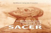 O SIGNIFICADO ORIGINAL DA PALAVRA SACER · 2018-05-28 · Título original: The original meaning of the word Sacer CC BY-NC-ND 4.0 O significado original da palavra Sacer, de William