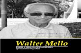 Walter Mello€¦ · Manoel da Silva, para que o Arquivo Público do Distrito Federal possa presentear Walter Mello por ocasião da celebração de seus 90 anos quer responder às