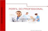 GEM PERFIL DO PROFISSIONAL · 2019-03-22 · Perfil do Enfermeiro O perfil ideal de um Enfermeiro é entendido como o de um profissional com conhecimento de uma área específica,
