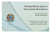 Perspecvas para a Economia Brasileira · Crescimento do comércio varejista, Pesquisa Mensal do Comércio, em % a.a. *Acumulado em 12 meses até maio de ... Previsão de Resultado
