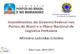 Investimentos do Governo Federal nos Portos do Brasil e o ...portal.antaq.gov.br/wp-content/uploads/2016/12... · Lei nº. 11.518, de 5 de setembro de 2007. ORGANIZAÇÃO INSTITUCIONAL