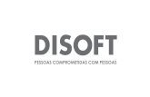 PESSOAS COMPROMETIDAS COM PESSOAS · Distribuidor Master de softwares de gestão Openbravo no Brasil & Módulos de Gestão complementares da DISOFT. T DISOFT.COM.BR SOB MEDIDA DISOFT