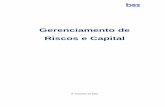 Gerenciamento de Riscos e Capital - Banco BS2 · riscos e capital essencial para a continuidade do negócio e para o fortalecimento da instituição, pois a prática possibilita melhor