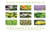PHYTOTERÁPICA - Aromaterapia · A Aromaterapia trata nosso corpo de forma natural, buscando restabelecer o equilí - brio do organismo. Pode atuar em diferentes níveis: fisiológico,