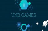 UNB GAMES - GitHub · Contexto Problema UNB possui vários jogos produzidos todos os anos, porém eles não recebem “visibilidade”. Não é possível saber quais e nem quantos