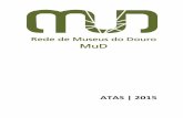 ATAS | 2015 - Museu do Douro · fotografias, carta de princípios, atas dos encontros de museus e formulário de adesão à MuD. Foram entregues ao município de Murça e Freixo de