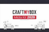 Mídia Kit 2020 - CraftMyBox · Mídia Kit 2020 Referente aos dados de 2019. Quem somos? O CraftMyBox é um site que permite o usuário escolher as peças para PC, com os melhores