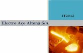 Electro Aço Altona S/Ari.altona.com.br/pages/informacoes_financeiras/... · O planejamento estratégico que prioriza os investimentos sem comprometer a capacidade de pagamento, prevê