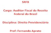 SRFB Cargo: Auditor Fiscal da Receita Federal do Brasil ...€¦ · De acordo com Fábio Zambitte Ibrahim a seguridade social pode ser conceituada como a rede protetiva formada pelo