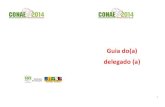 Guia do(a) delegado (a) - Conae 2014conae2014.mec.gov.br/images/doc/GuiadoDelegadoFinal16.pdf · Desenvolvimento e Altas Habilidades/Super Dotação: desafios e ... delegado (a),