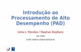 Introdução ao Processamento de Alto Desempenho (PAD)stephan/CursoPAD-1.pdf · i. Programação em Ambiente de Memória Compartilhada a. Pthreads b. OpenMP ii. Programação em Ambiente