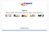RPS Recibo Provisório de Serviços...5 Apresentação O Recibo Provisório de Serviços (RPS) é um documento que deverá ser usado por emitentes da NFS-e no eventual impedimento