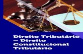 Direito Tributário – Direito Constitucional Tributário · te possibilitará compreender a legislação tributária e como funciona o Sistema Tributário Brasileiro. Por isso,