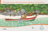 Manual Caiçara de Ecoturismo de Base Comunitária · um cerco de pesca Formas de ganhar dinheiro com turismo comunitário Turismo na comunidade em geral começa com guiar pessoas