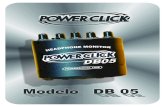 Modelo DB 05 - Power Clickpowerclick.com.br/manuais/MANUAL DB 05.pdf · - Uso indevido (Corrente eletríca inadequada, instalações elétricas ineficientes, etc.) - Calor excessivo.