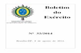 Boletim do ExércitoBOLETIM DO EXÉRCITO N º 32/2014 Brasília-DF, 8 de agosto de 2014. ÍNDICE 1 ª PARTE LEIS E DECRETOS Sem alteração. 2 ª PARTE ATOS ADMINISTRATIVOS COMANDANTE