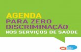#ZERO DISCRIMI NAÇÃO - UNAIDS Brasil · 2018-10-05 · 02. Definir os padrões para um serviço de saúde sem discriminação. 03. Criar e compartilhar a base de evidências e as