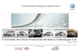 2ª Emissão de Letras Financeiras do Banco Volkswagen S.A.€¦ · 3 Volkswagen Group – construido sobre três forte pilares1) 1) Estrutura Organizacional do Grupo Volkwagen como