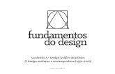 conteudo 05 design grafico moderno - Rafael Hoffmann€¦ · Design no Brasil O design brasileiro da década reﬂete a bipolaridade do país. - De outro, o campo da cultura, mais