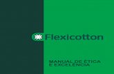 MANUAL DE ÉTICA E EXCELÊNCIA - blog bellacottonblog.bellacotton.com.br/Flexicotton_Manual_virtual.pdf · sa, e tem equipamentos de ponta para atender o mercado de higiene, e estrutura