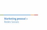 Redes Sociais Marketing pessoal e - USPcetirp.sti.usp.br/wp-content/.../06/Marketing-Pessoal-em-Redes-Socia… · Peça feedback de pessoas que você conﬁa e considera; 4. Tenha