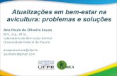 Atualizações em bem-estar na avicultura: …...Atualizações em bem-estar na avicultura: problemas e soluções Ana Paula de Oliveira Souza M.V., Esp., M.Sc. Laboratório de Bem-estar