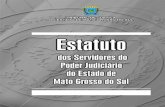 Estatuto dos Servidores do Poder Judiciário · Art. 1º Esta Lei institui o regime jurídico estatutário dos servidores do Poder Judiciário do Estado de Mato Grosso do Sul. Art.