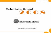 Relatório Anual 2 0 0 8 - São Paulo · Vale a pena lembrar que o ano de 2008 foi marcado pela recondução do mandato da Ouvidora Ge-ral, num processo democrático com a elaboração