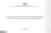 COLECTÂNEA DA LEGISLAÇÃO CULTURAL DE ......Colectânea da Legislação Cultural de Moçambique 5 ma das condições fundamentais para a vida em sociedade é que os seus integrantes