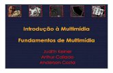 Introduçªo à Multimídia Fundamentos de Multimídiaif687/frame/if687/fundamentosMM.pdf · 2011-02-18 · 22.05 kHz16-bit EstØreo 5.25MB Nªo possui a qualidade do CD, tŒm dois