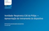 Ventilador Respironics E30 da Philips Apresentação do ...€¦ · 1a 13. Fornecimento seguro de oxigênio (entrada no dispositivo de até 60 l/min/circuito do paciente de até 30