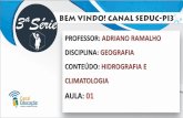 Apresentação do PowerPoint - Canal Educação€¦ · ELEMENTOS DOS RIOS Afluente: é o nome dado aos rios menores que deságuam em rios principais. Confluência: Termo que define