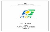 PLANO DE ATIVIDADES 2012 - Azores · Objectivo 7: Promover e aumentar a prática do desporto escolar MISSÃO, VISÃO E VALORES A DRD tem por Missão : “Conceber, coordenar e apoiar