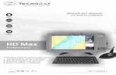 HD Max - TECNOSAT · Padrão simulado e real Software Multifuncional Especificações de desempenho Modelo HD Max ‐ Ecobatímetro ... ‐ Módulo opcional integrado de aviso de