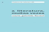 a literatura, muitas vezes€¦ · A literatura, muitas vezes Maria Gabriela Llansol Coordenação editorial Maria Carolina Fenati Coordenação de arte Luísa Rabello Revisão João