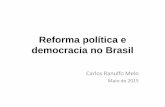 Reforma política e democracia no Brasil PSDC 2 0 -2 PT do B 2 1-PTC 20 - PRTB 1 0 PSL 1 0 PCB 0 PCO 0 0 0 PPL 0 0 0 PSTU 0 0 0. Novos deputados: 46 3 5 0 0 6-2 0-1 2-2 2-2 2-1 2-1